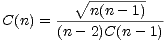           V~ n(n---1)
C(n) = --------------
       (n - 2)C(n - 1)
