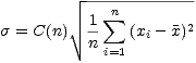           -------------
             sum n
s = C(n) V~  1-  (xi- x)2
           ni=1

